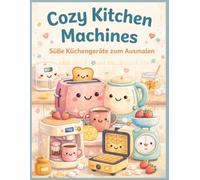 Cozy Kitchen Machines: Süße Küchengeräte zum Ausmalen
