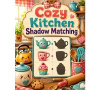 Cozy Kitchen Shadow Matching: An Interactive Learning Activity Book to Boost Focus and Visual Skills