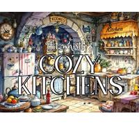 Cozy Kitchens: A Visual Journey Through Warm, Whimsical, and Inviting Kitchen Spaces