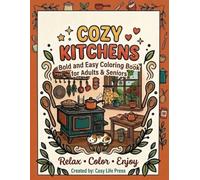 Cozy Kitchens: Bold and Easy Coloring Book for Adults and Seniors