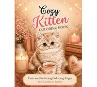 Cozy Kitten Coloring Book: Cute and Relaxing Coloring Pages for Adults & Teens