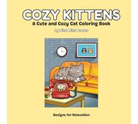 Cozy Kittens: A Cute & Cozy Cat Coloring Book with Bold & Easy Designs for Relaxation