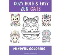 Cozy Kittens Bold and Easy Coloring Book | Mindful Zen Cats Coloring Book | with Mandaluni, the Overthinker Kawaii Mandala Cat & Friends: Stress Is Cured with a Zen Cat