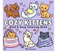 Cozy Kittens: Bold and Easy Coloring Book with Cute Cozy Kitten and Cat Designs for Adults and Teens