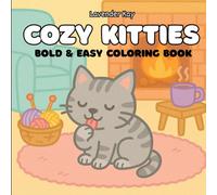 Cozy Kitties: Bold & Easy Coloring Book: Relax and Unwind with Therapeutic Coloring for All Ages - Great for Cat Lovers