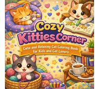 Cozy Kitties Corner: Cute and Relaxing Cat Coloring Book for Kids and Cat Lovers
