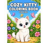 Cozy Kitty Coloring Book For Kids: 50 Cute Kitten Adventures Featuring Tea Parties, Playtime, Friendship, and Cozy Animal Fun for Kids Ages 3-8