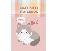 Cozy Kitty Notebook: A Cute and Fun Notebook for Girls Who Love Cats, Kittens, and All Things Adorable