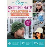 Cozy Knitted Hat Collection: 16 Easy Hat & Headband Patterns