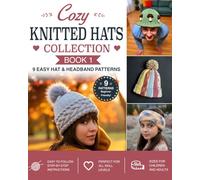 Cozy Knitted Hat Collection: Book 1: 9 Easy Hat & Headband Patterns