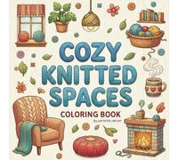 Cozy Knitted Spaces Coloring Book: A Cozy and Cozy Coloring Book for Adults and Teens