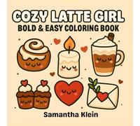 Cozy Latte Girl Bold & Easy Coloring Book: Cozy Hygge & Self-Care Designs to Color and Relax