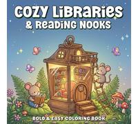 Cozy Libraries & Reading Spaces A Bold & Easy Coloring Book: A Gentle Journey Through Beautiful Places for Relaxation and Stress Relief