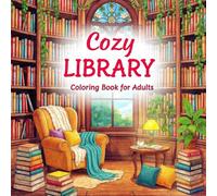 Cozy Library Coloring Book for Adults: Beautiful Reading Nooks, Bookshelves and Relaxing Bookish Scenes
