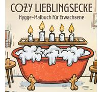 Cozy Lieblingsecke: Entdecke dein Hygge-Malbuch für Erwachsene mit einzigartigen, beruhigenden Designs zum Stressabbau