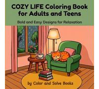 Cozy Life Coloring Book for Adults and Teens: Bold and Easy Designs for Relaxation
