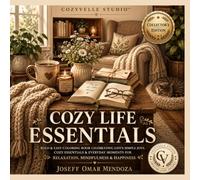 Cozy Life Essentials: Bold & Easy Coloring Book for Adults Featuring Cozy Everyday Objects, Relaxing Life Moments, Home Comforts, Self-Care, Slow Living, Stress Relief & Mindfulness