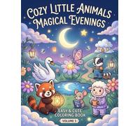 COZY LITTLE ANIMALS: MAGICAL EVENINGS: Volume 3: Easy & Cute Coloring Book