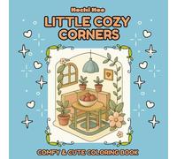 Cozy Little Corners: A Comfy & Cute Cottagecore Coloring Book for Adults and Teens With Relaxing Nooks, Cozy Whimsical Rooms, and Dollhouse Scenes