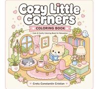 Cozy Little Corners Coloring Book: Cute & Comfy Animal Scenes for Relaxation and Stress Relief | Simple and Cozy Designs for Adults, Teens & Beginners