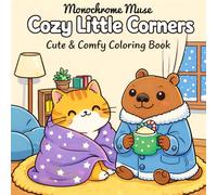 Cozy Little Corners: Coloring Book for Adults and Teens Featuring Adorable Capybaras and Cats in Peaceful Everyday Corner Moments for Relaxation