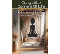 Cozy Little Corners Of Life: Color, Journal & Affirm Your Way To Calm