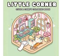 Cozy Little Corners to Color A Relaxing Coloring Book Featuring Cute Hygge Spaces for Calm and Comfort