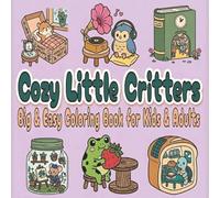 Cozy Little Critters: Big & Easy Coloring Book for Kids & Adults