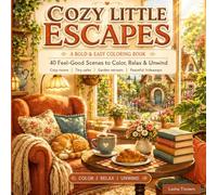 Cozy Little Escapes: A Bold and Easy Coloring Book of Charming Rooms, Tiny Cafés, and Peaceful Hideaways for Adults and Teens