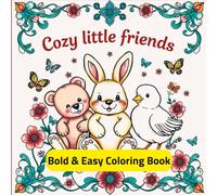 Cozy Little Friends Bold & Easy Coloring Book: Easy and Simple Designs for Relaxation