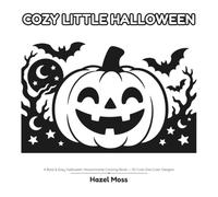 Cozy Little Halloween: A Bold & Easy Halloween Monochrome Coloring Book - 50 Cute One-Color Designs