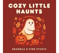 Cozy Little Haunts: Cute & Spooky Halloween Coloring Book for Relaxation and Fun