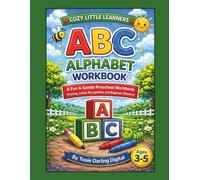 Cozy Little Learners: Alphabet Workbook for Ages 3-5 A Fun & Gentle Preschool Learning Activity Book (Tracing, Letter Recognition & Beginning Sounds)