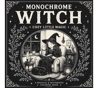 Cozy Little Magic: A Monochrome Witch One Color Coloring Book for Adults Featuring Cozy Witchy Scenes and Relaxing Magical Moments