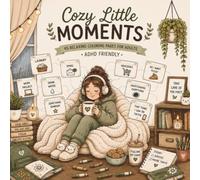 Cozy Little Moments: An ADHD-Friendly Coloring Book for Adults