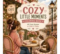 Cozy Little Moments: Coloring Book: 42 Cozy Scenes to Color & Relax