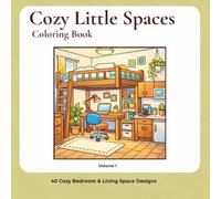 Cozy Little Spaces Coloring Book for Adults and Teens: 40 Cozy Bedroom and Living Space Designs for Stress Relief, Relaxation, and Creative Mindfulness (Volume 1)