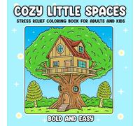 Cozy Little Spaces: Stress Relief Coloring Book for Adults and Kids, Bold and Easy