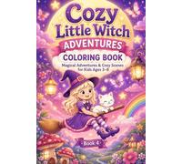 Cozy Little Witch Adventures Coloring Book: Magical Adventures & Cozy Scenes for Kids Ages 3-8