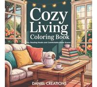 Cozy Living Coloring Book: Tea, Reading Nooks and Comfortable Home Scenes