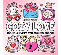 Cozy Love: Bold & Easy Coloring Book Featuring Relaxing Romance Illustrations, Suitable for Both Adults & Kids