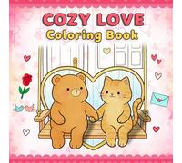 Cozy Love: Bold & Easy Hygge Coloring Pages with Cute Cuddly Animals for Adults and Teens