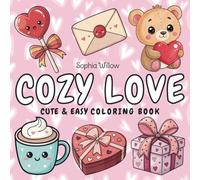 Cozy Love Coloring Book: A Cute and Easy Collection for Adults & Teens