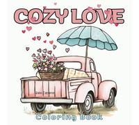 Cozy Love Coloring Book: Bold and Easy Valentine's Day Inspired Designs for Adults & Teens.: Simple, Cute, Romantic Illustrations with Thick Lines (Bold & Easy)