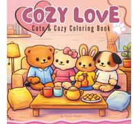 Cozy Love Coloring Book: Cute and Cozy Coloring Book for Couples with Adorable Animal Pairs, Romantic Scenes and Relaxing Cozy Moments