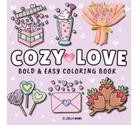 Cozy Love: Cute, Bold and Easy Love Therapy Coloring Book for Teens & Adults