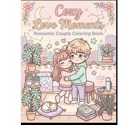 Cozy Love Moments: Romantic Couple Coloring Book