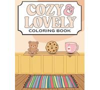 Cozy & Lovely: A coloring book for calm moments and simple joy