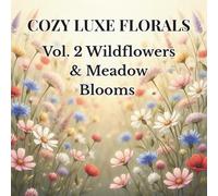 Cozy Luxe Florals™ Vol. 2 Wildflowers & Meadow Blooms