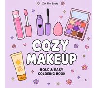 Cozy Makeup: Bold & Easy Coloring Book for Teens & Adults | Cute Makeup, Beauty & Skincare Designs for Relaxation and Stress Relief